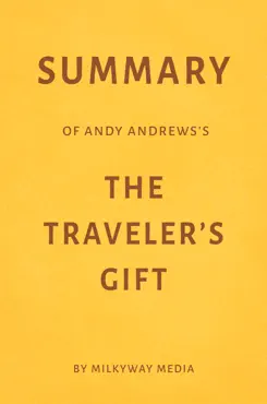 summary of andy andrews’s the traveler’s gift by milkyway media imagen de la portada del libro