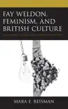 Fay Weldon, Feminism, and British Culture sinopsis y comentarios