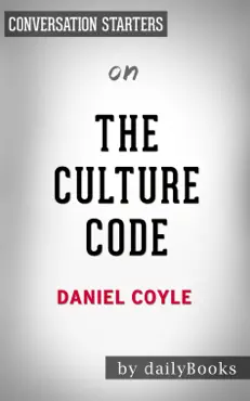 the culture code: the secrets of highly successful groups by daniel coyle: conversation starters book cover image