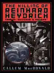 The Killing of Reinhard Heydrich synopsis, comments