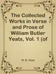 The Collected Works in Verse and Prose of William Butler Yeats, Vol. 1 (of 8) / Poems Lyrical and Narrative sinopsis y comentarios