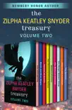 The Zilpha Keatley Snyder Treasury Volume Two synopsis, comments