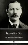 Beyond the City by Sir Arthur Conan Doyle (Illustrated) sinopsis y comentarios