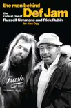 The Men Behind Def Jam: The Radical Rise of Russell Simmons and Rick Rubin sinopsis y comentarios