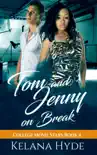 Tom and Jenny on Break synopsis, comments