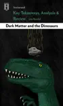 Dark Matter and the Dinosaurs synopsis, comments