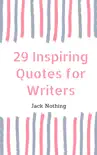 29 Inspiring Quotes For Writers synopsis, comments