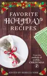 Favorite Holiday Recipes From the Authors of Love, Christmas 2 reviews