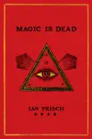 Magic Is Dead synopsis, comments