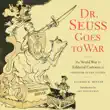 Dr. Seuss Goes to War synopsis, comments