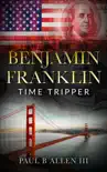 Benjamin Franklin: Time Tripper sinopsis y comentarios