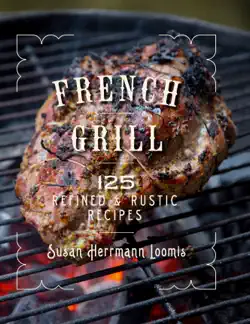 french grill: 125 refined & rustic recipes book cover image