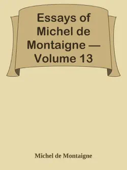 essays of michel de montaigne — volume 13 imagen de la portada del libro