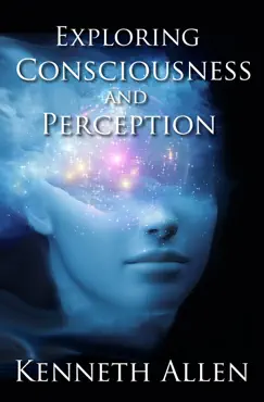 exploring consciousness and perception by kenneth allen book cover image