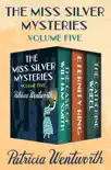 The Miss Silver Mysteries Volume Five synopsis, comments