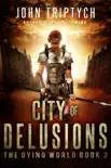City of Delusions synopsis, comments