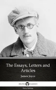 the essays, letters and articles by james joyce (illustrated) book cover image