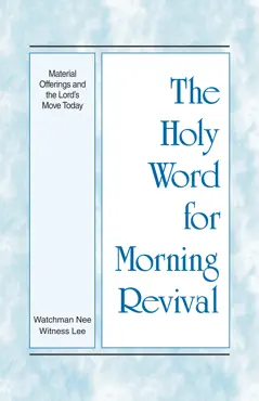 the holy word for morning revival - material offerings and the lord’s move today book cover image
