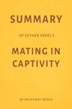 Summary of Esther Perel’s Mating in Captivity by Milkyway Media book summary, reviews and downlod