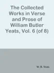 The Collected Works in Verse and Prose of William Butler Yeats, Vol. 6 (of 8) / Ideas of Good and Evil sinopsis y comentarios