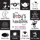 The Baby’s Handbook: 21 Black and White Nursery Rhyme Songs, Itsy Bitsy Spider, Old MacDonald, Pat-a-cake, Twinkle Twinkle, Rock-a-by baby, and More (Engage Early Readers: Children’s Learning Books) e-book
