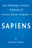 Sapiens: by Yuval Noah Harari Key Takeaways, Analysis & Review book summary, reviews and downlod