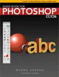 Silent Book for Photoshop CC/CS6 book summary, reviews and download