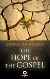 The Hope of the Gospel - The Great sermons of the George Macdonald synopsis, comments