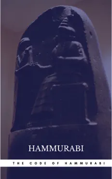 the oldest code of laws in the world the code of laws promulgated by hammurabi, king of babylon b.c. 2285-2242 book cover image