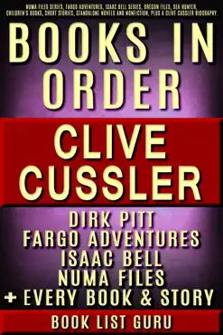 clive cussler books in order: dirk pitt series, numa files series, fargo adventures, isaac bell series, oregon files, sea hunter, children's books, short stories, standalone novels and nonfiction, plus a clive cussler biography. book cover image