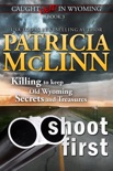 Shoot First (Caught Dead in Wyoming, Book 3) book summary, reviews and downlod