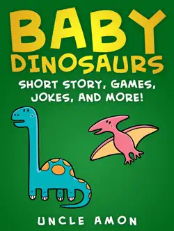 baby dinosaurs: short story, games, jokes, and more! book cover image