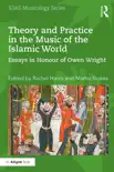 Theory and Practice in the Music of the Islamic World synopsis, comments