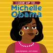 I Look Up To... Michelle Obama synopsis, comments
