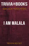 I Am Malala: The Girl Who Stood Up for Education and Was Shot by the Taliban by Malala Yousafzai (Trivia-On-Books) sinopsis y comentarios