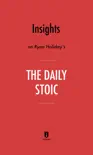 Insights on Ryan Holiday’s The Daily Stoic by Instaread book summary, reviews and download