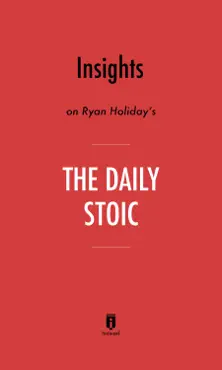 insights on ryan holiday’s the daily stoic by instaread book cover image