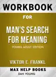Man's Search for Meaning by Viktor E. Frankl: Max Help Workbooks sinopsis y comentarios