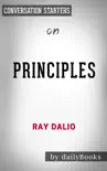 Principles: Life and Work by Ray Dalio: Conversation Starters sinopsis y comentarios