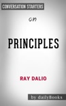 Principles: Life and Work by Ray Dalio: Conversation Starters book summary, reviews and downlod