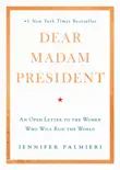 Dear Madam President synopsis, comments