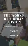 The Works of Thomas Boston, Volume X synopsis, comments