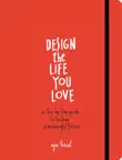Design the Life You Love synopsis, comments
