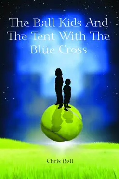 the ball kids and the tent with the blue cross book cover image