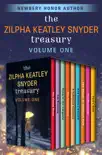 The Zilpha Keatley Snyder Treasury Volume One synopsis, comments