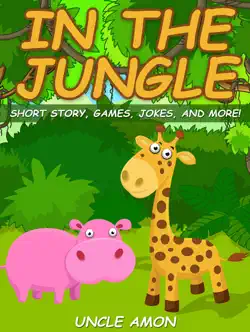 in the jungle: short story, games, jokes, and more! book cover image