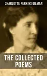 The Collected Poems of Charlotte Perkins Gilman synopsis, comments