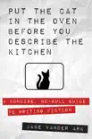 Put the Cat In the Oven Before You Describe the Kitchen synopsis, comments