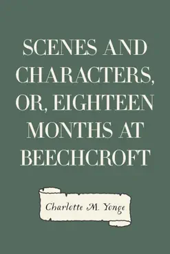 scenes and characters, or, eighteen months at beechcroft imagen de la portada del libro