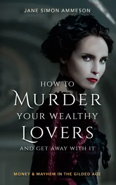 how to murder your wealthy lovers and get away with it book cover image